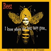 The Slambovian Circus of Dreams - Beez (I Know Where the Beez Have Gone)