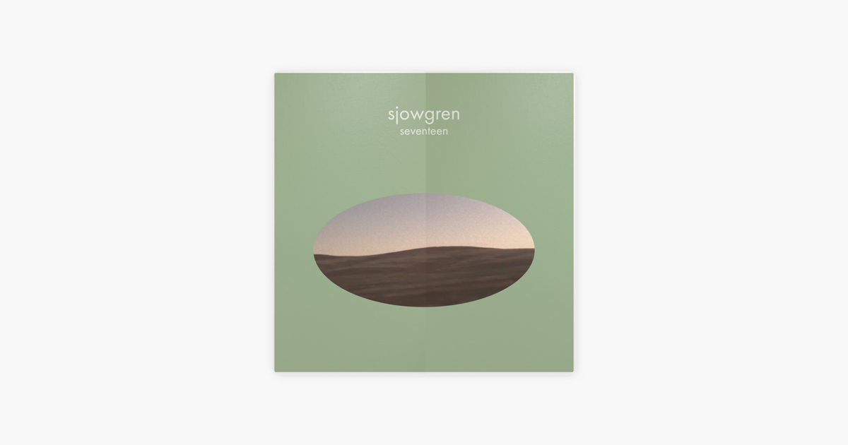 Seventeen Single By Sjowgren On Apple Music Soundcloud.com/sjowgren twitter sneak peek of seventeen by sjowgren the full song is available in: apple music