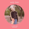 Only Love - Single