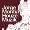 Houze Muzik - Jorge Montia lyrics