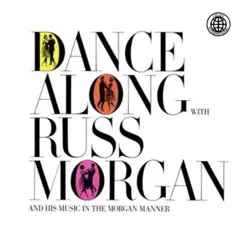 Dance Along with Russ Morgan by Russ Morgan album reviews, ratings, credits