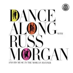 Dance Along with Russ Morgan - Russ Morgan Dance Along with Russ Morgan - Russ Morgan