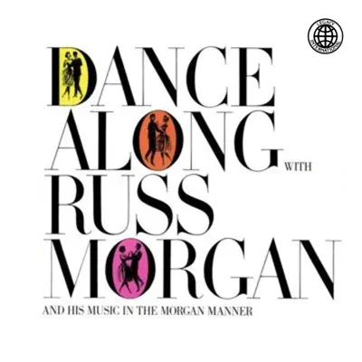 Dance Along with Russ Morgan - Russ Morgan Dance Along with Russ Morgan - Russ Morgan