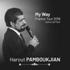 My Way France Tour 2018 - Casino De Paris - Harout Pamboukjian