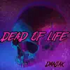 Dead of Life (Radio Edit) - Single album lyrics, reviews, download