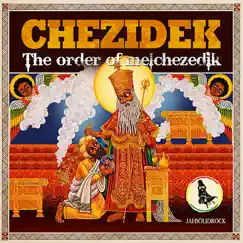 The Order of Melchezedik by Chezidek album reviews, ratings, credits