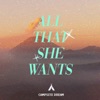 All That She Wants - Single, 2020