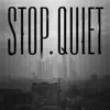 Stop.Quiet - Single album lyrics, reviews, download