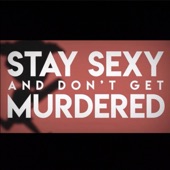 Stay Sexy and Don't Get Murdered artwork