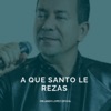 A Que Santo Le Rezas - Single