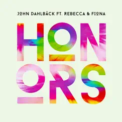 Honors (feat. Rebecca & Fiona) [Radio Mix] - Single by John Dahlbäck album reviews, ratings, credits