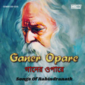 Ganer Opare - Songs of Rabindranath - Rabindranath Tagore & Varioús