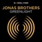 Greenlight - Jonas Brothers lyrics