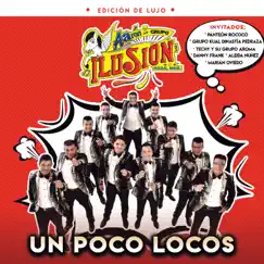 Un Poco Locos (Edición de Lujo) by Aarón y Su Grupo Ilusión album reviews, ratings, credits