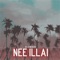 Nee Illai - Kalai Mk lyrics
