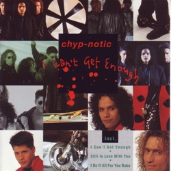 Chyp-Notic - I Can't Get Enough
