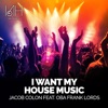 I Want My House Music (feat. OBA Frank Lords)