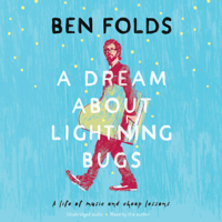 Ben Folds - A Dream About Lightning Bugs (Unabridged) artwork