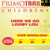 Here We Go Looby Lou (Toddler Songs Primotrax) [Performance Tracks] - EP album lyrics, reviews, download