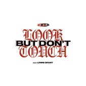 Look But Don't Touch (feat. Lewis Grant) - Single