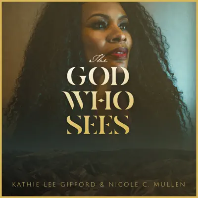 The God Who Sees - EP - Nicole C. Mullen