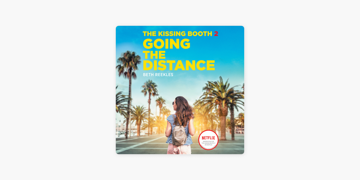 The Kissing Booth #2: Going The Distance By Beth Reekles Penguin Random  House Audio