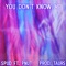 You Don't Know Me (feat. Pnut) - Spud lyrics