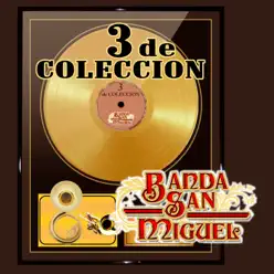 3 De Colección - Banda San Miguel