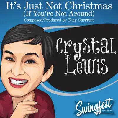 It's Just Not Christmas (If You're Not Around) - Single - Crystal Lewis