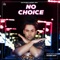 No Choice - Manna Boy lyrics