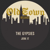 The Gypsies - Jerk It