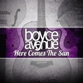 Boyce Avenue - Here Comes the Sun