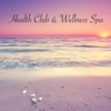 Health Club & Wellness Spa - Wellness Retreat & Gym Perfect Easy Listening Playlist for Spa and Weight Loss Programms