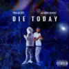 Die Today (feat. Quando Rondo) - Single album lyrics, reviews, download