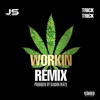 Workin Remix (feat. TRICK TRICK) - Single