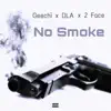 No Smoke (feat. Geechi, DLA & 2 Face) - Single album lyrics, reviews, download