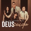 Deus Cuida (feat. Anderson Freire) - Single