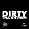 Dirty Tha Anthem (feat. Young Dirty Bishop) - Single album lyrics, reviews, download