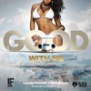 Good With Me (feat. Luccie Fontane) - Single