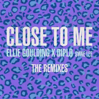 Close to Me: The Remixes (feat. Diplo & Swae Lee) - EP by Ellie Goulding album reviews, ratings, credits