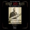 The Incomparable Henry Red Allen, Vol. 1: The Golden Years