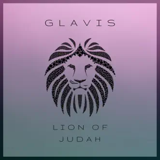 Lion of Judah by Glavis song reviws