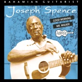 Joseph Spence - Good Morning Mr. Walker