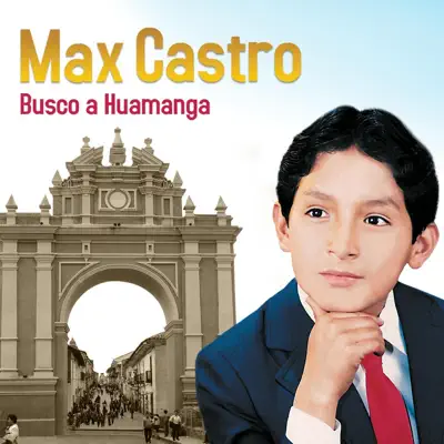 Busco a Huamanga - Max Castro
