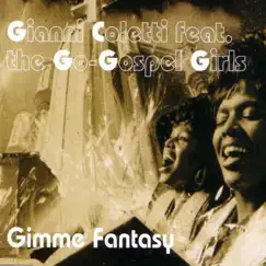 Gimme Fantasy (feat. The Go-Gospel Girls) by Gianni Coletti album reviews, ratings, credits