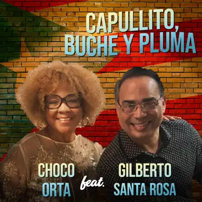 Capullito Buche y Pluma (feat. Gilberto Santa Rosa) - Single - Choco Orta
