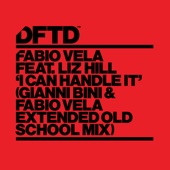 I Can Handle It (feat. Liz Hill) [Gianni Bini & Fabio Vela Extended Old School Mix] artwork