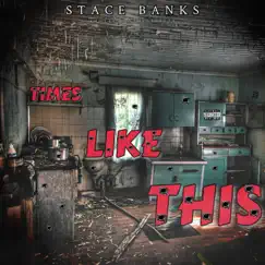 Times Like This - Single by Stace Banks album reviews, ratings, credits