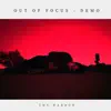 Out of Focus - Demo - Single album lyrics, reviews, download