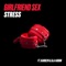Girlfriend Sex (feat. Karolyn & DJ A-Boom) - Stress lyrics